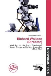 Richard Wallace (Director)