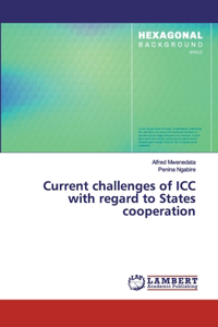 Current challenges of ICC with regard to States cooperation