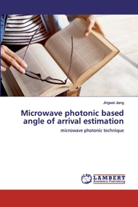 Microwave photonic based angle of arrival estimation