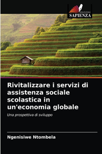 Rivitalizzare i servizi di assistenza sociale scolastica in un'economia globale