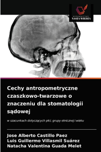 Cechy antropometryczne czaszkowo-twarzowe o znaczeniu dla stomatologii sadowej