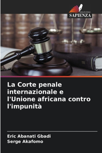 Corte penale internazionale e l'Unione africana contro l'impunità