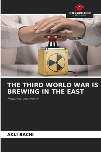 Third World War Is Brewing in the East
