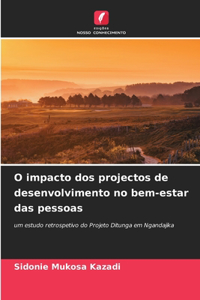 O impacto dos projectos de desenvolvimento no bem-estar das pessoas