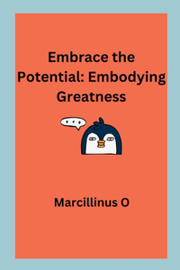 Embrace the Potential