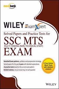 Wiley's ExamXpert Solved Papers and Practice Tests for SSC MTS Multi-Tasking (Non-Technical Staff)