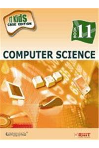 IT Kids: Computer Science [CBSE]: v. 11