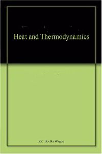 Heat and Thermodynamics