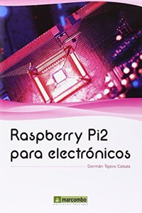 Raspberry Pi2 para electronicos (Spanish Edition)