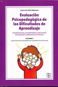 Evaluacion Psicopedagogica de las Dificultades de Aprendizaje. Volumen 1
