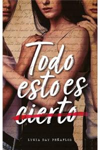Todo Esto Es Cierto