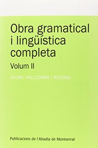 Obra gramatical i linguistica completa, Volum 2 (Textos i Estudis de Cultura Catalana) (Catalan Edition)