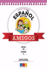 Espanol entre amigos 3, nivel A2. Guia del profesor