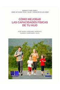 Cómo mejorar las capacidades físicas de tu hijo