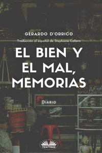 El bien y El mal, Memorias