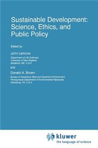 Sustainable Development: Science, Ethics, and Public Policy