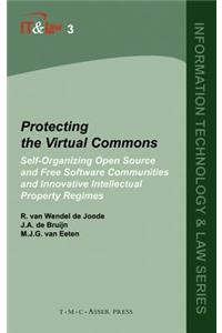 Protecting the Virtual Commons: Self-Organizing Open Source and Free Software Communities and Innovative Intellectual Property Regimes