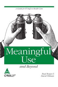 Meaningful Use & Beyong