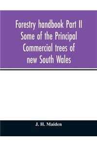 Forestry handbook Part II Some of the Principal Commercial trees of new South Wales