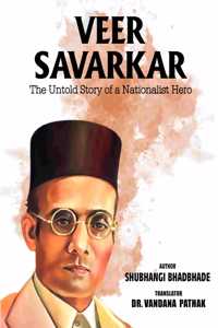 VEER SAVARKAR - The Untold Story of a Nationalist Hero