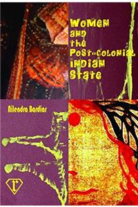 Women And The Post Colonial Indian State