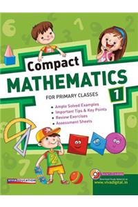 Compact Mathematics, Book 1 (ICSE & State Boards) - For Primary Classes