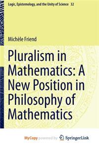 Pluralism in Mathematics