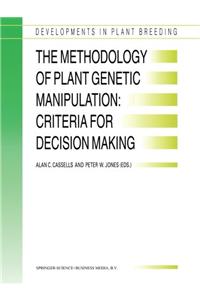 Methodology of Plant Genetic Manipulation: Criteria for Decision Making