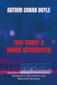 TRUE CRIME: 6 WAHRE GESCHICHTEN