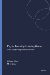 Playful Teaching, Learning Games: New Tool for Digital Classrooms