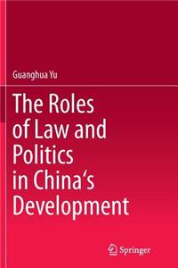 Roles of Law and Politics in China's Development