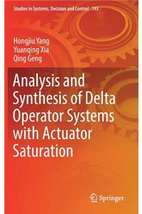 Analysis and Synthesis of Delta Operator Systems with Actuator Saturation