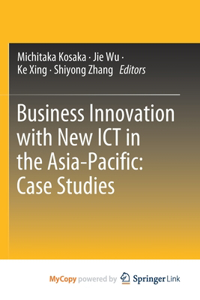 Business Innovation with New ICT in the Asia-Pacific