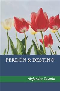 Perdón & Destino