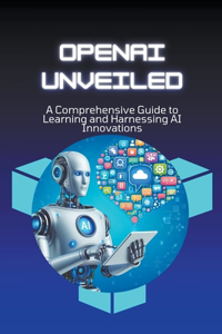 OpenAI Unveiled