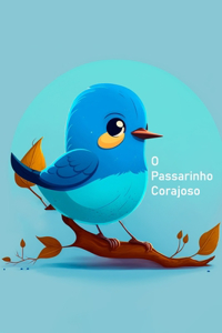 O Passarinho Corajoso