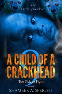 Child of a Crackhead 9