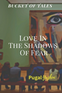 Love In The Shadows Of Fear