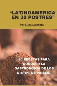 Latinoamerica en 30 Postres