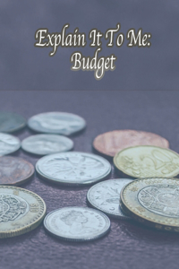Explain It To Me: Budget