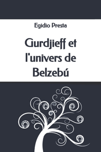 Gurdjieff et l'univers de Belzebú