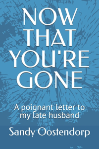Now That You're Gone