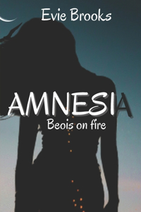 Amnesia: Beois on fire