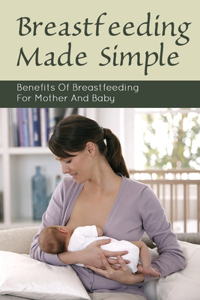 Breastfeeding Made Simple