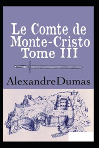 Le Comte de Monte-Cristo - Tome III Annoté