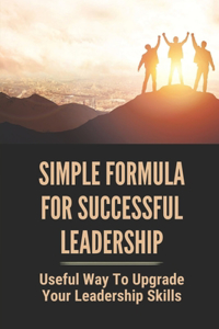 Simple Formula For Successful Leadership