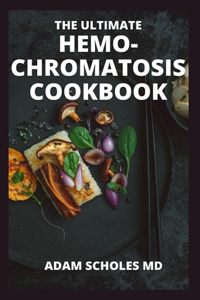 Ultimate Hemo-Chromatosis Cookbook