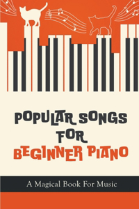 Popular Songs For Beginner Piano