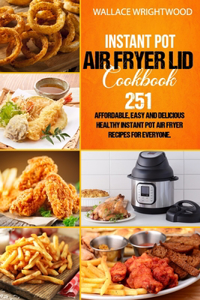 Instant Pot Air Fryer Lid Cookbook