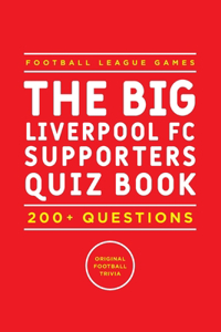 The Big Liverpool FC Supporters Quiz Book